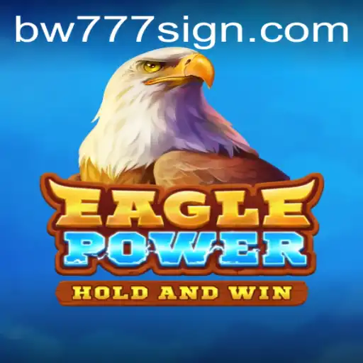 EaglePower: Soaring through Gameplay with bw777