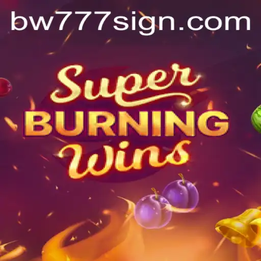 SuperBurningWins: A Thrilling Gaming Experience